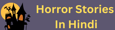 Horror Stories in Hindi